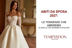 Abito da sposa 2027 da Temptation Gallery