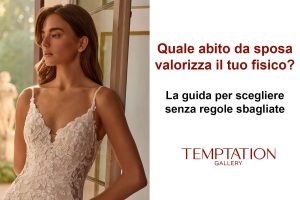 Come scegliere l'abito da sposa in base al proprio fisico